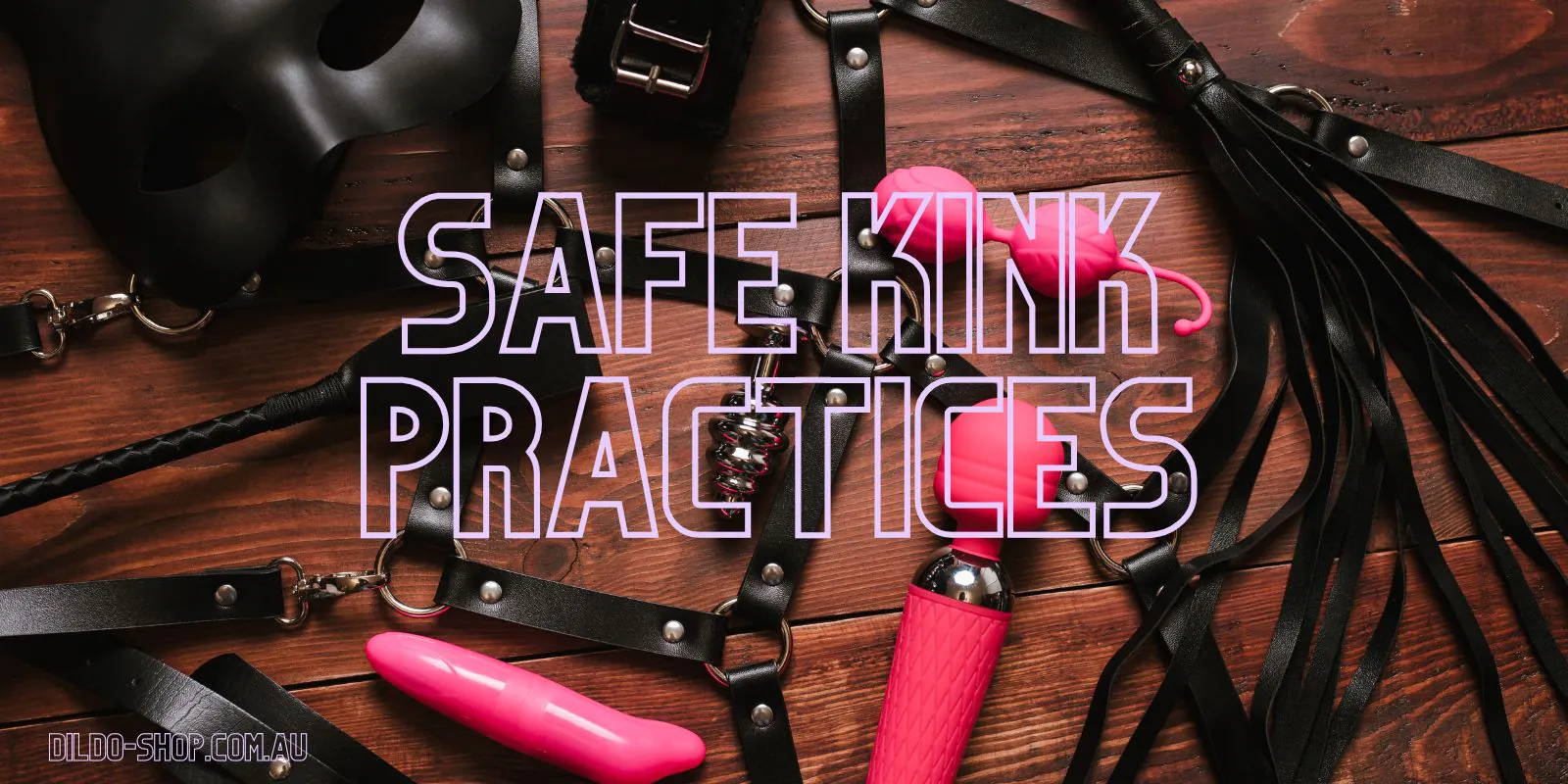 Safe Kink Practices That Make Every Sexual Experience Feel Free