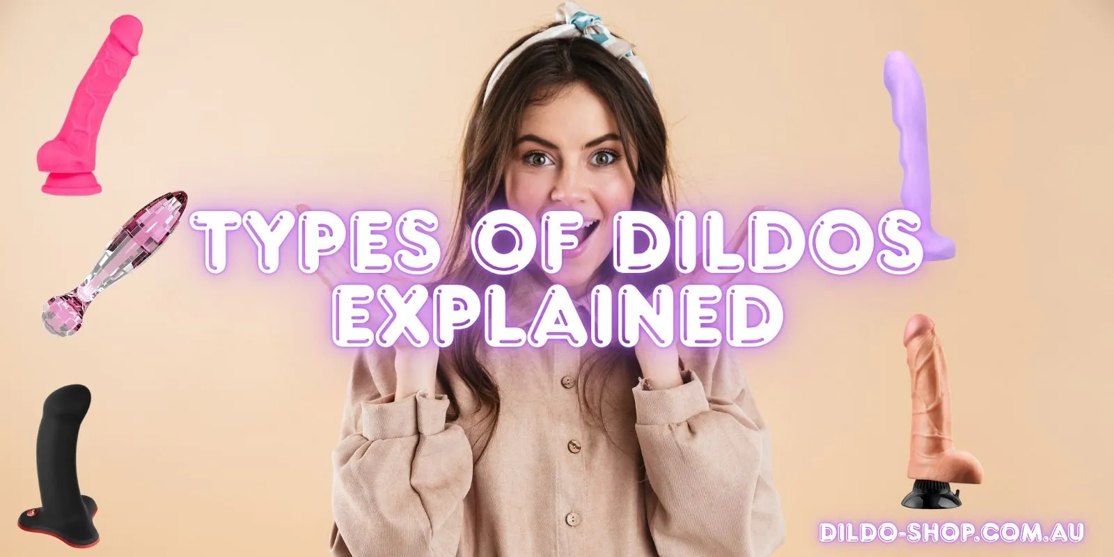 Smiling woman amid floating colorful dildos with the title 'Types of Dildos Explained'—educational banner for a sex toy shop unfold.